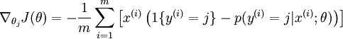 
\begin{align}
\nabla_{\theta_j} J(\theta) = - \frac{1}{m} \sum_{i=1}^{m}{ \left[ x^{(i)} \left( 1\{ y^{(i)} = j\}  - p(y^{(i)} = j | x^{(i)}; \theta) \right) \right]  }
\end{align}
