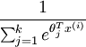 frac{1}{ sum_{j=1}^{k}{e^{ 	heta_j^T x^{(i)} }} } 