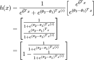 
\begin{align}
h(x) &=

\frac{1}{ e^{\vec{0}^Tx}  + e^{ (\theta_2-\theta_1)^T x^{(i)} } }
\begin{bmatrix}
e^{ \vec{0}^T x } \e^{ (\theta_2-\theta_1)^T x }
\end{bmatrix} 
&=
\begin{bmatrix}
\frac{1}{ 1 + e^{ (\theta_2-\theta_1)^T x^{(i)} } } \\frac{e^{ (\theta_2-\theta_1)^T x }}{ 1 + e^{ (\theta_2-\theta_1)^T x^{(i)} } }
\end{bmatrix} &=
\begin{bmatrix}
\frac{1}{ 1  + e^{ (\theta_2-\theta_1)^T x^{(i)} } } \1 - \frac{1}{ 1  + e^{ (\theta_2-\theta_1)^T x^{(i)} } } \\end{bmatrix}
\end{align}
